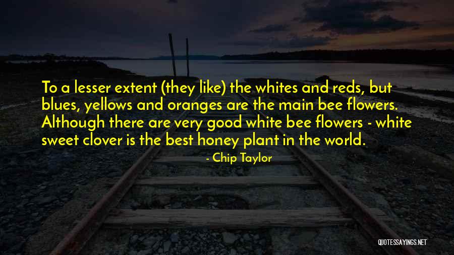 Honey & Clover Quotes By Chip Taylor Honey & Clover Quotes By Chip Taylor