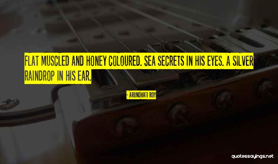 Honey Eyes Quotes By Arundhati Roy Honey Eyes Quotes By Arundhati Roy