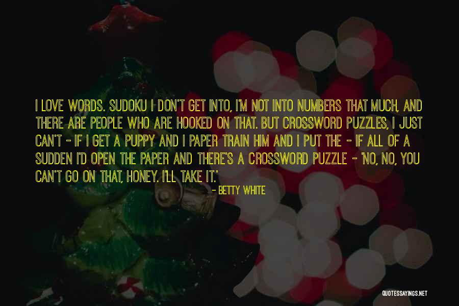 Honey I Love You Quotes By Betty White Honey I Love You Quotes By Betty White