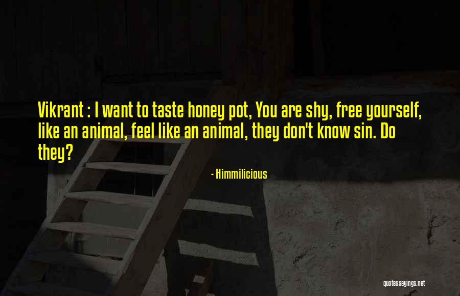 Honey I Love You Quotes By Himmilicious Honey I Love You Quotes By Himmilicious