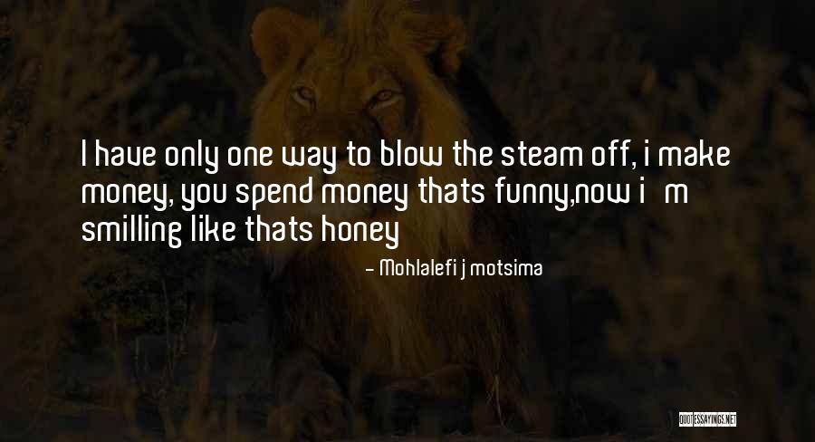 Honey I Love You Quotes By Mohlalefi J Motsima Honey I Love You Quotes By Mohlalefi J Motsima