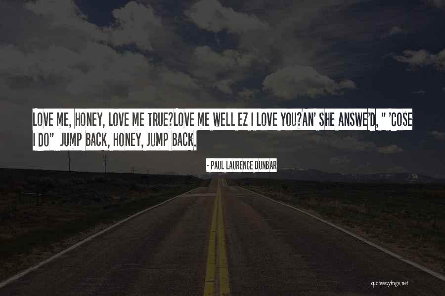 Honey I Love You Quotes By Paul Laurence Dunbar Honey I Love You Quotes By Paul Laurence Dunbar