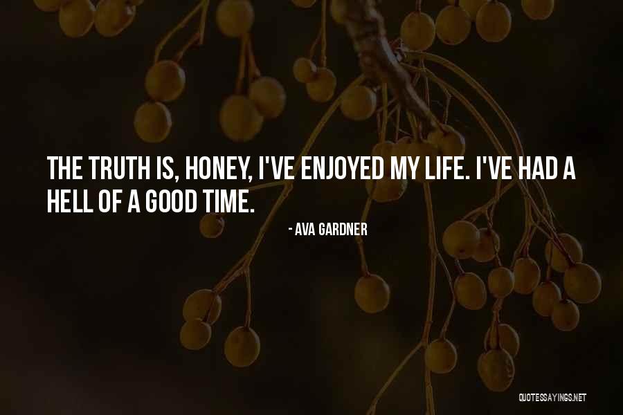 Honey Is Life Quotes By Ava Gardner Honey Is Life Quotes By Ava Gardner