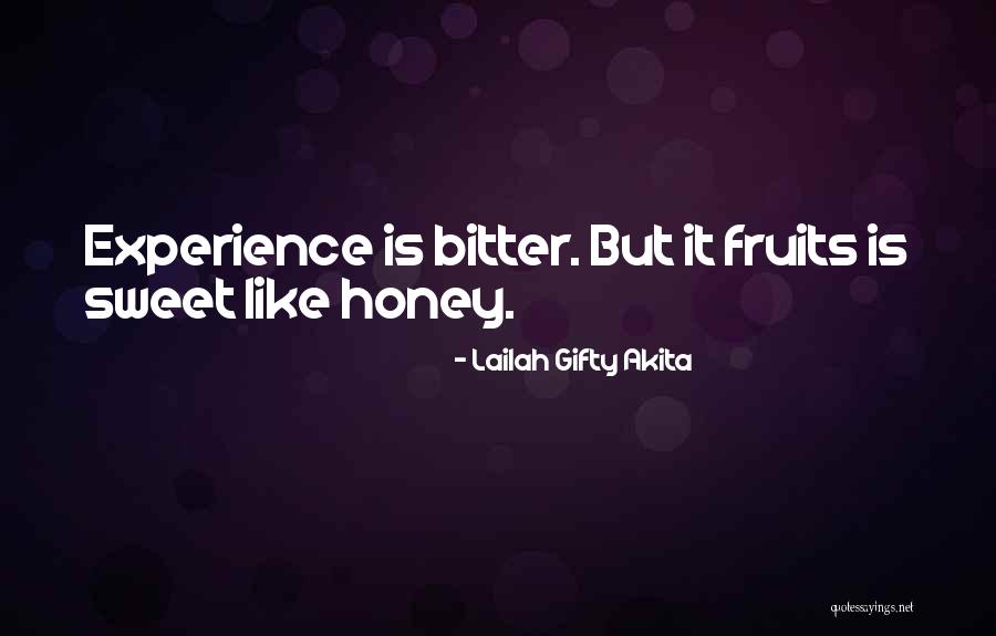 Honey Is Life Quotes By Lailah Gifty Akita Honey Is Life Quotes By Lailah Gifty Akita