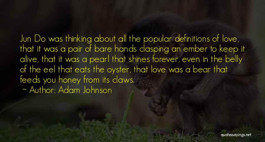 Honey Love Quotes By Adam Johnson