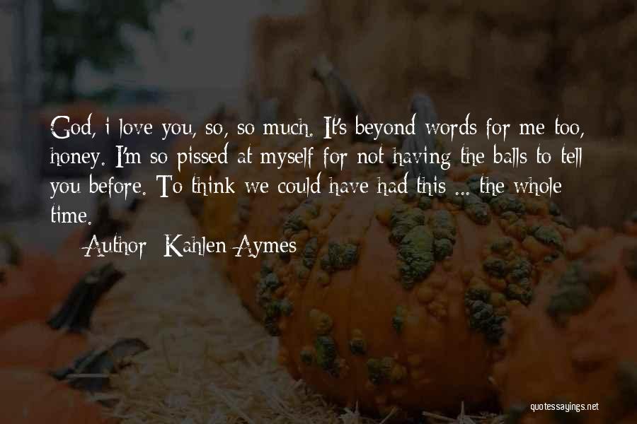 Honey Love Quotes By Kahlen Aymes
