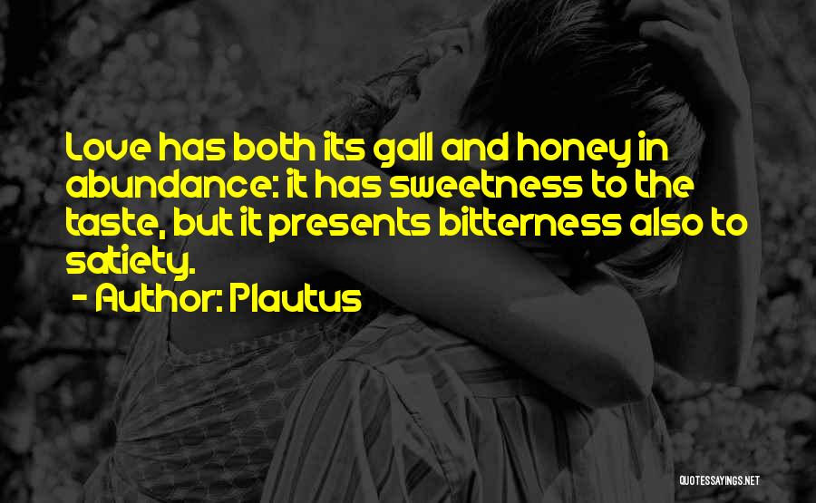 Honey Love Quotes By Plautus