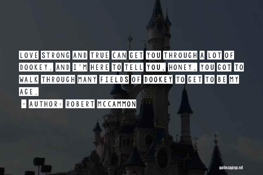 Honey Love Quotes By Robert McCammon