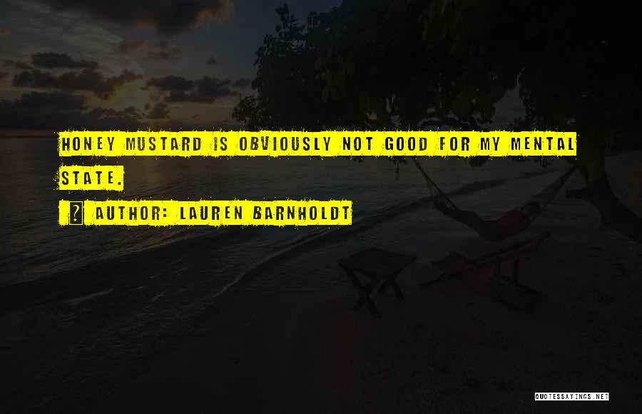 Honey Mustard Quotes By Lauren Barnholdt