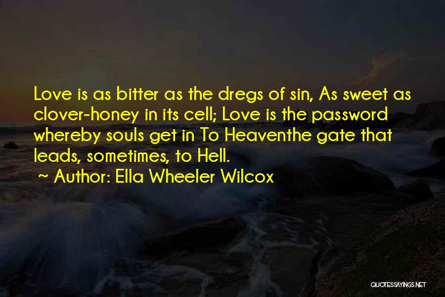 Honey My Love So Sweet Quotes By Ella Wheeler Wilcox