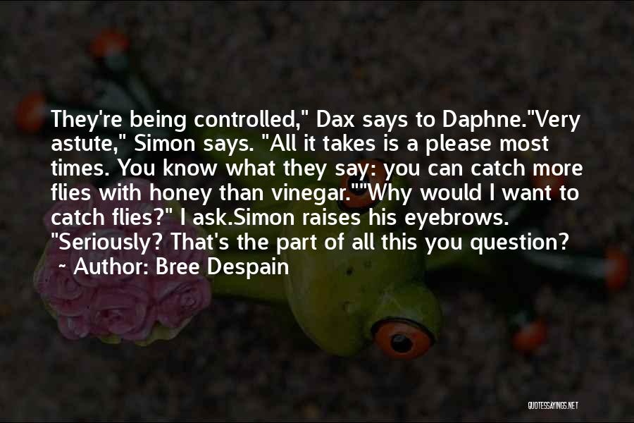 Honey Quotes By Bree Despain