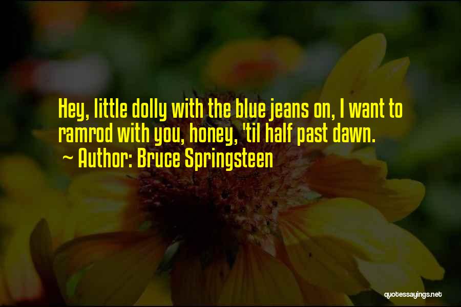 Honey Quotes By Bruce Springsteen