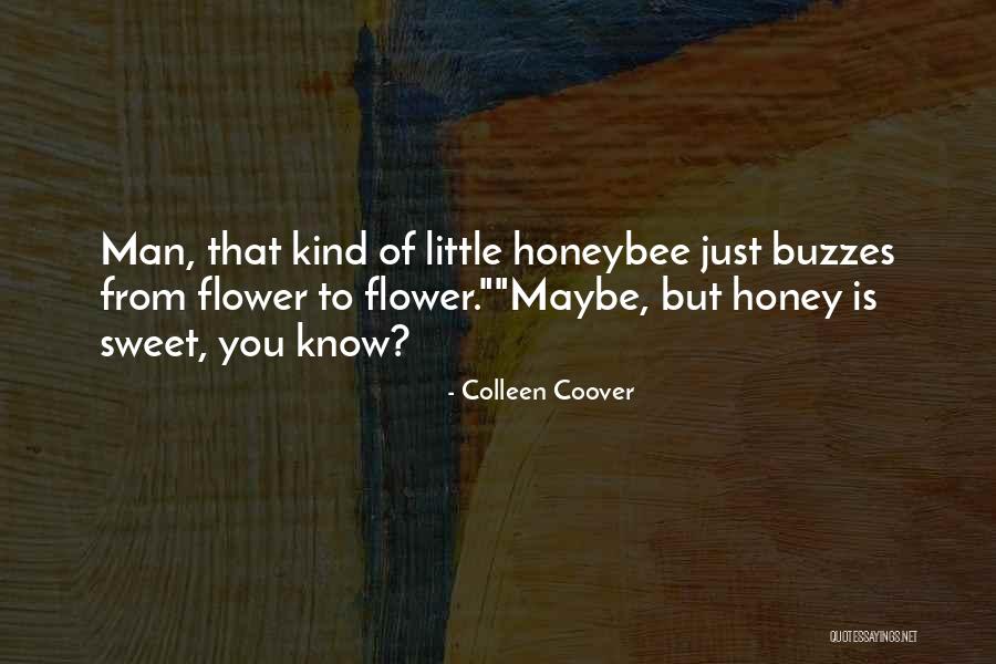 Honey Quotes By Colleen Coover