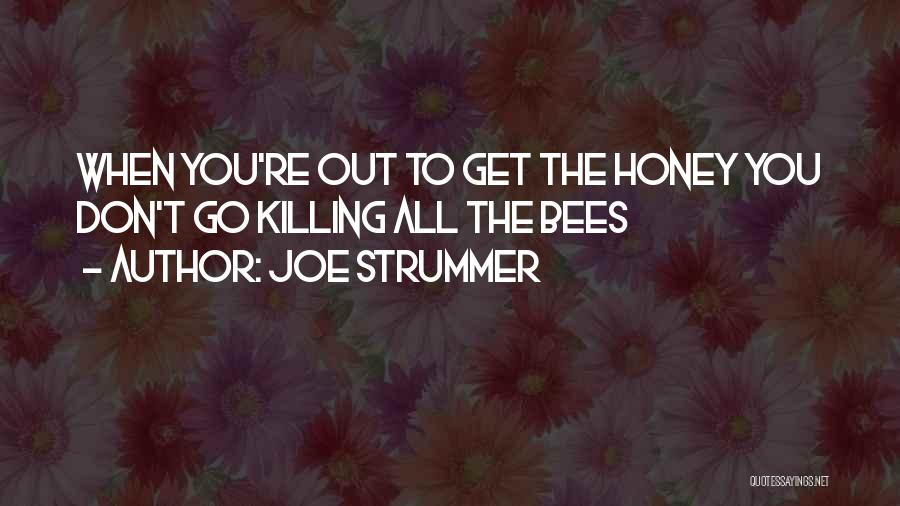 Honey Quotes By Joe Strummer