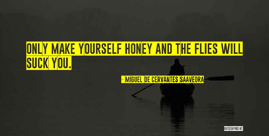 Honey Quotes By Miguel De Cervantes Saavedra