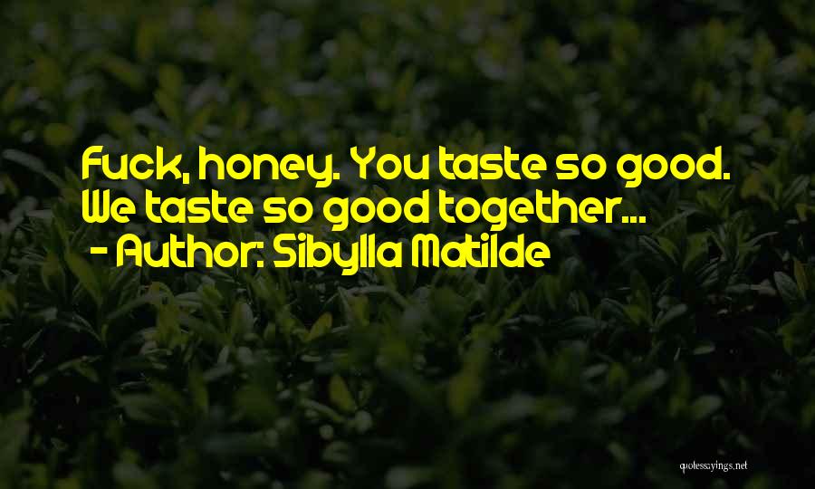 Honey Quotes By Sibylla Matilde