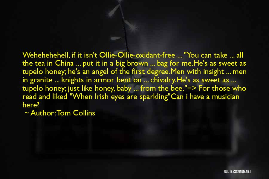 Honey Quotes By Tom Collins