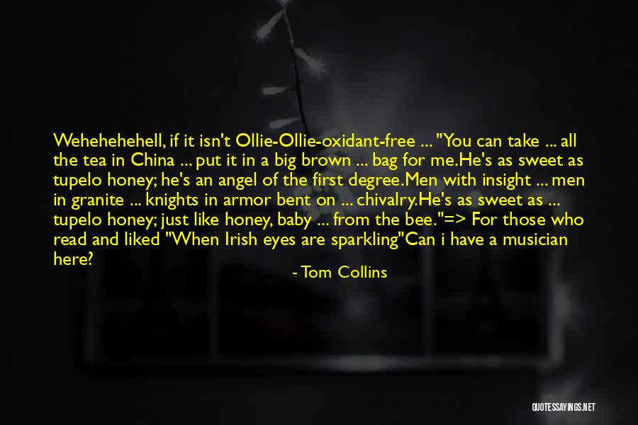 Honey Quotes By Tom Collins