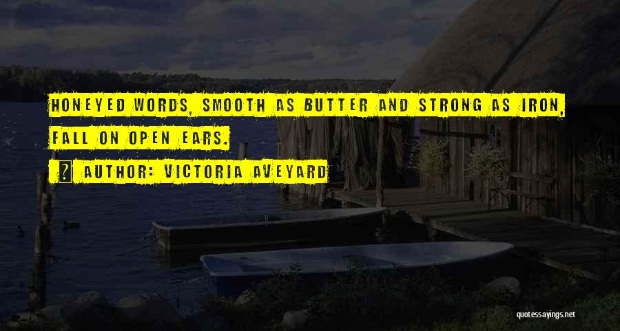 Honeyed Words Quotes By Victoria Aveyard