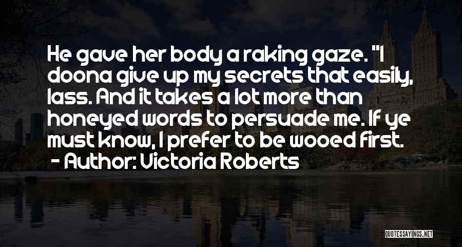 Honeyed Words Quotes By Victoria Roberts