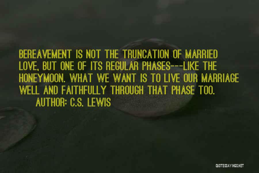 Honeymoon Phase Quotes By C.S. Lewis