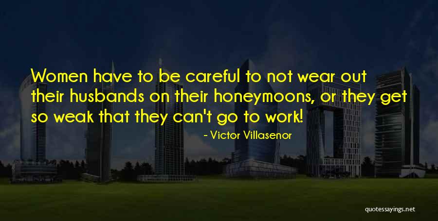 Honeymoons Quotes By Victor Villasenor Honeymoons Quotes By Victor Villasenor