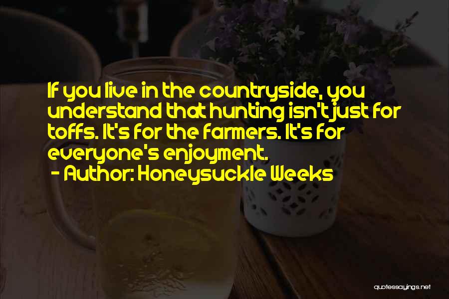 Honeysuckle Weeks Quotes 2066935