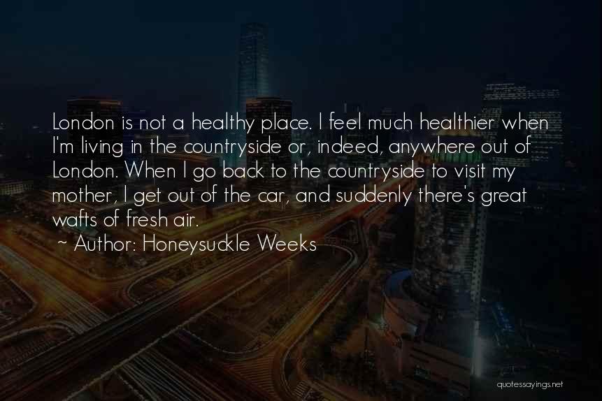 Honeysuckle Weeks Quotes 309930