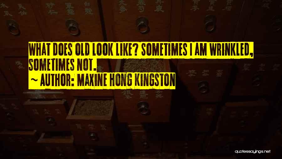 Hong Kingston Quotes By Maxine Hong Kingston