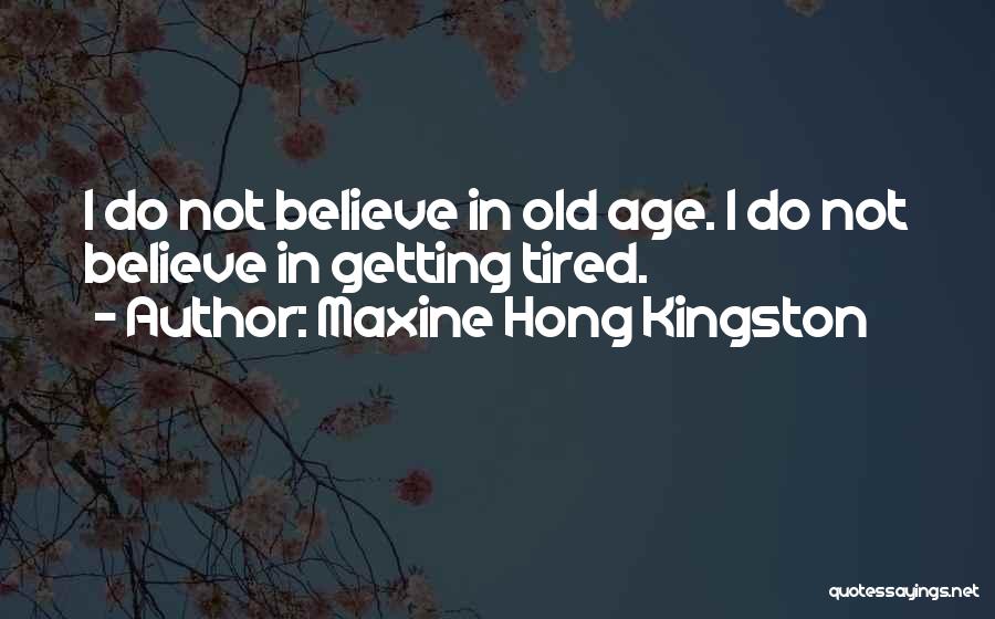 Hong Kingston Quotes By Maxine Hong Kingston