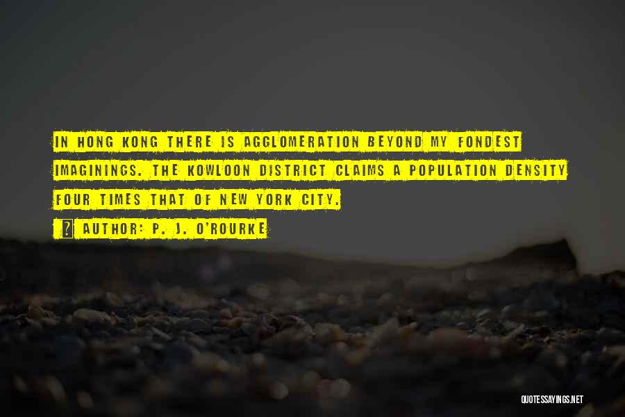 Hong Kong City Quotes By P. J. O'Rourke