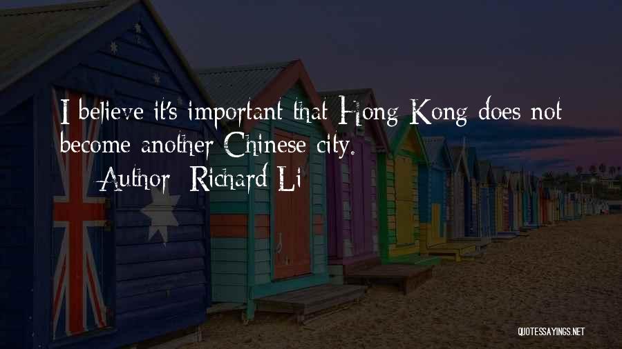 Hong Kong City Quotes By Richard Li