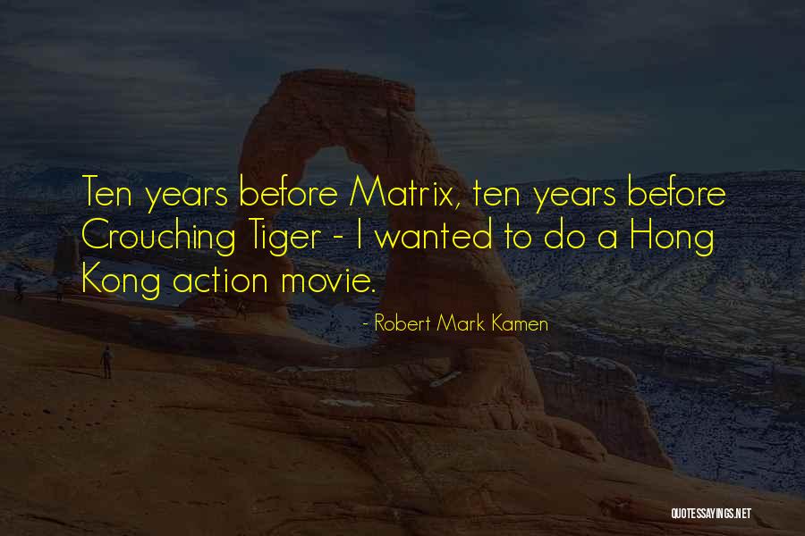 Hong Kong Movie Quotes By Robert Mark Kamen