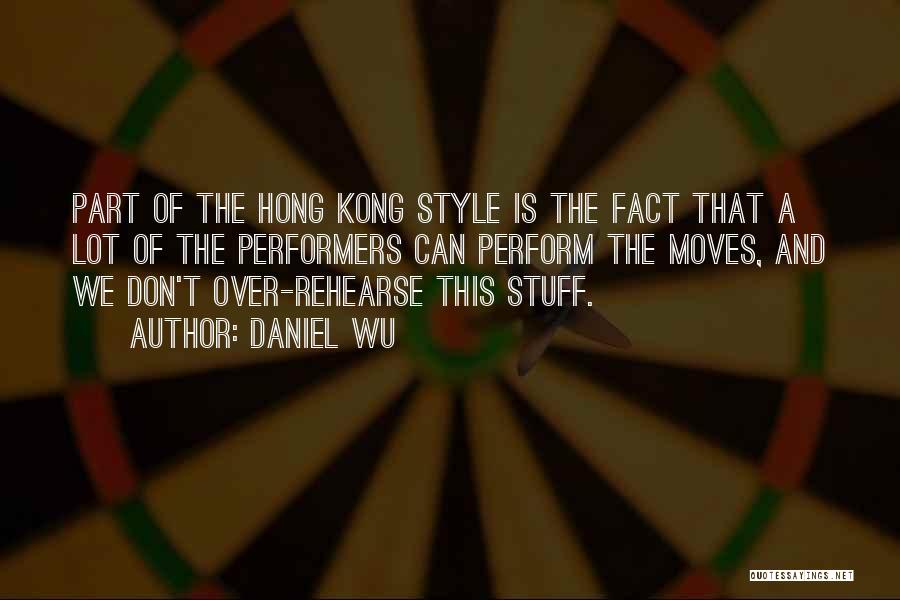 Hong Wu Quotes By Daniel Wu
