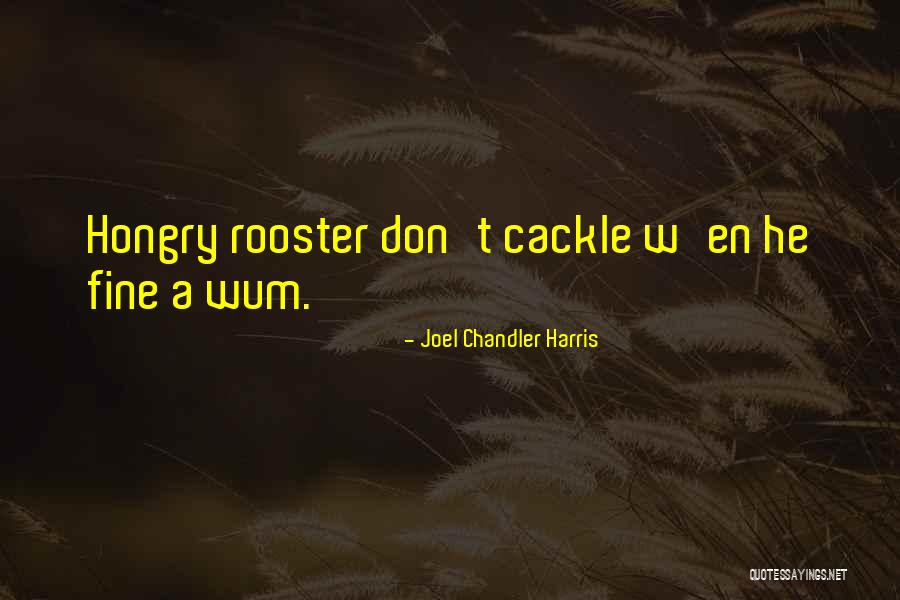 Hongry Quotes By Joel Chandler Harris Hongry Quotes By Joel Chandler Harris