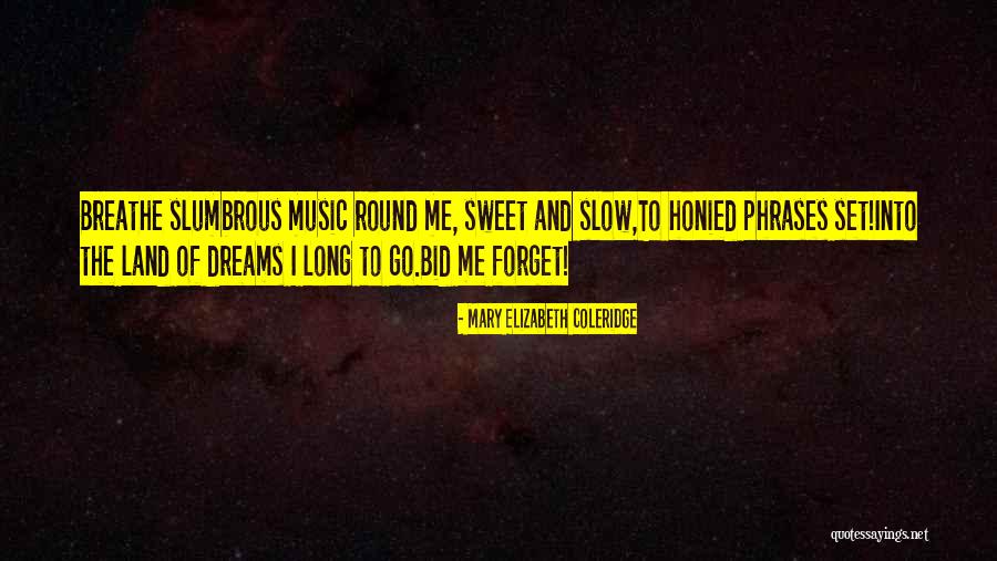Honied Quotes By Mary Elizabeth Coleridge Honied Quotes By Mary Elizabeth Coleridge