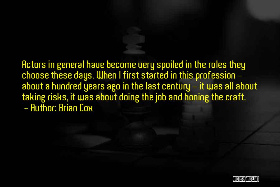 Honing Quotes By Brian Cox