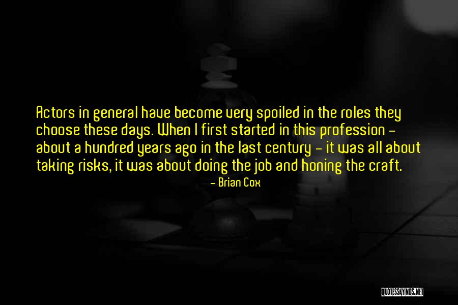 Honing Quotes By Brian Cox