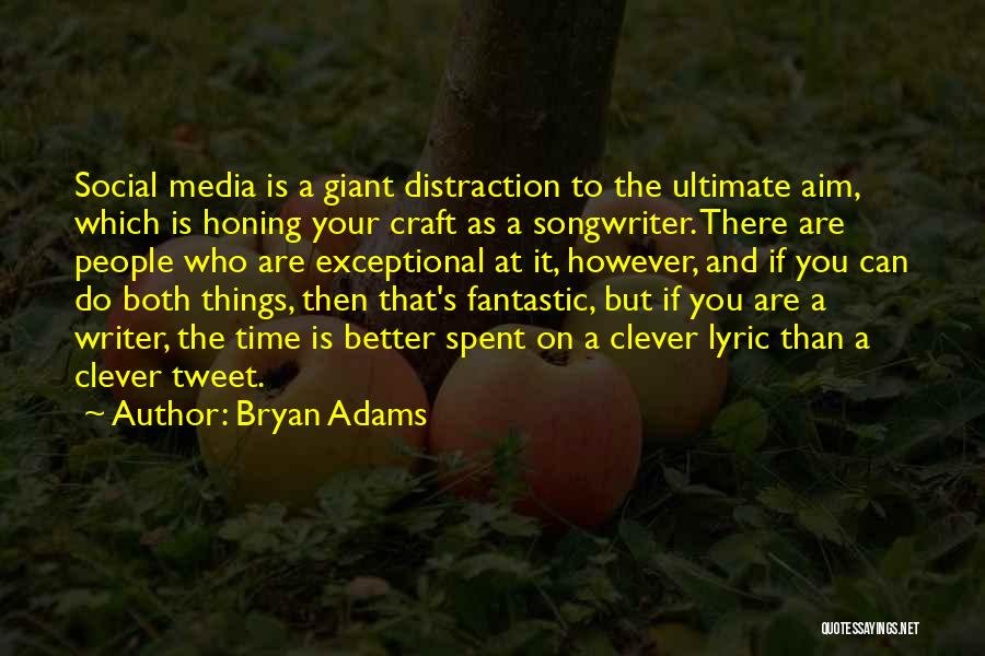 Honing Quotes By Bryan Adams