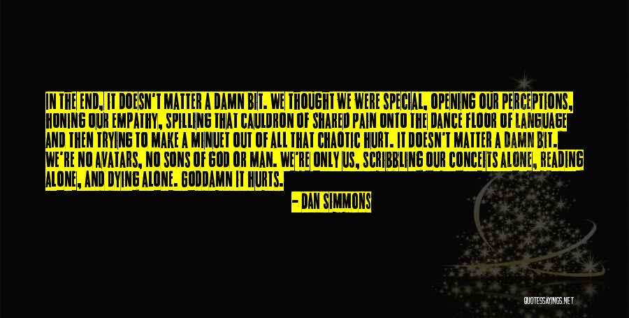 Honing Quotes By Dan Simmons