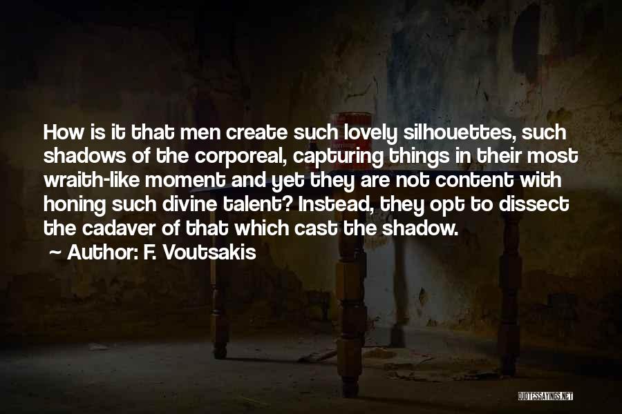 Honing Quotes By F. Voutsakis