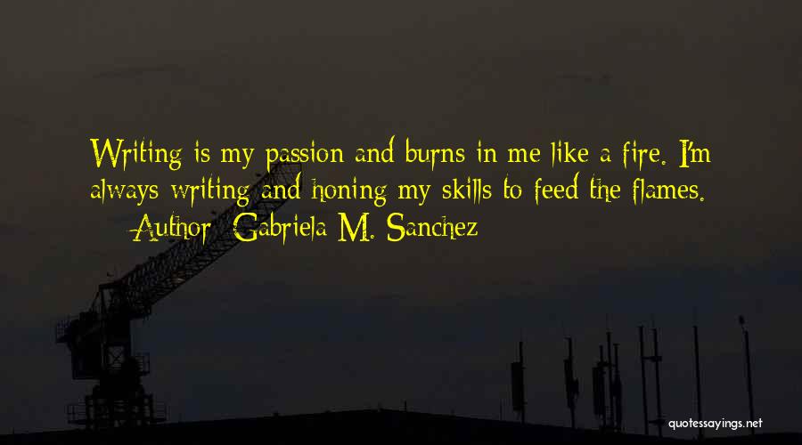 Honing Quotes By Gabriela M. Sanchez