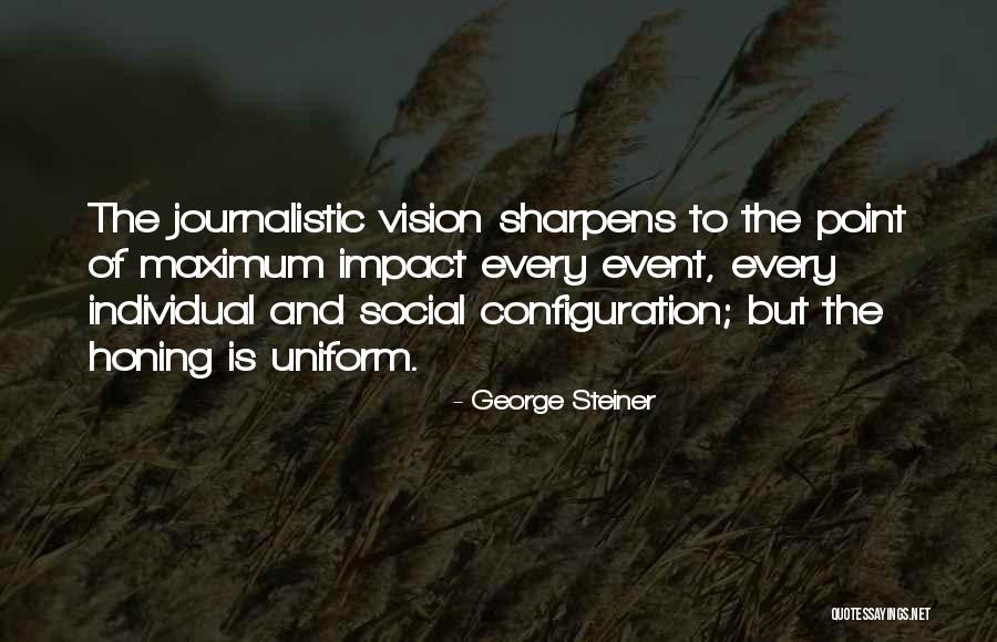 Honing Quotes By George Steiner