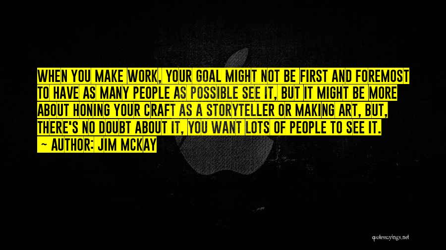 Honing Quotes By Jim McKay