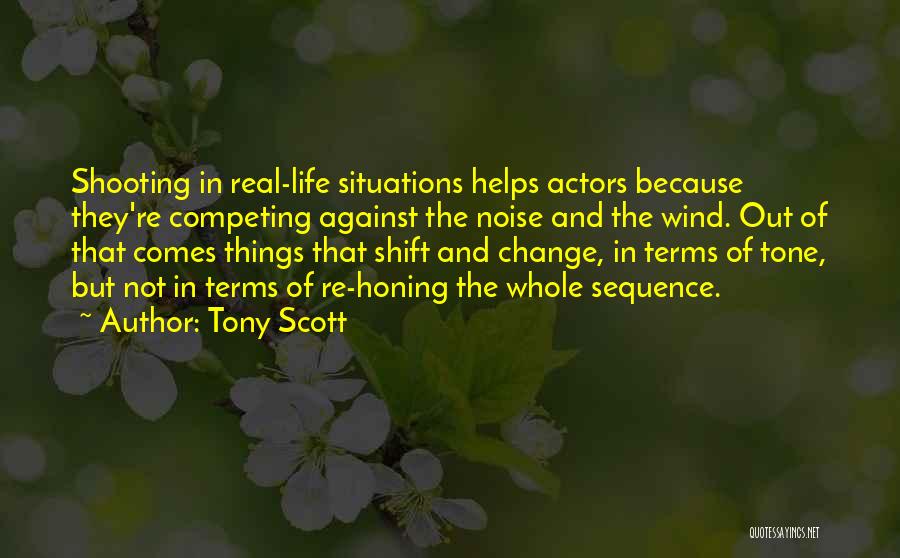 Honing Quotes By Tony Scott