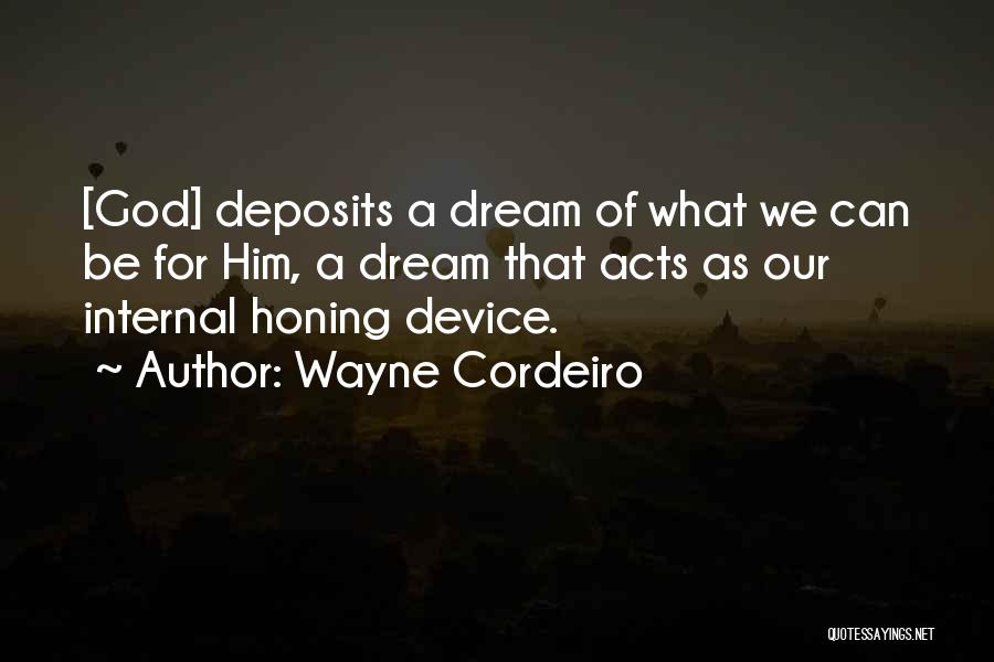 Honing Quotes By Wayne Cordeiro