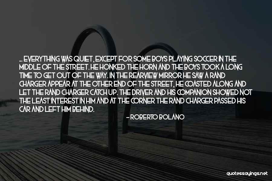Honked The Car Quotes By Roberto Bolano Honked The Car Quotes By Roberto Bolano