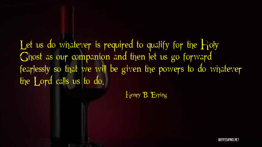 Honneur Synonyme Quotes By Henry B. Eyring Honneur Synonyme Quotes By Henry B. Eyring