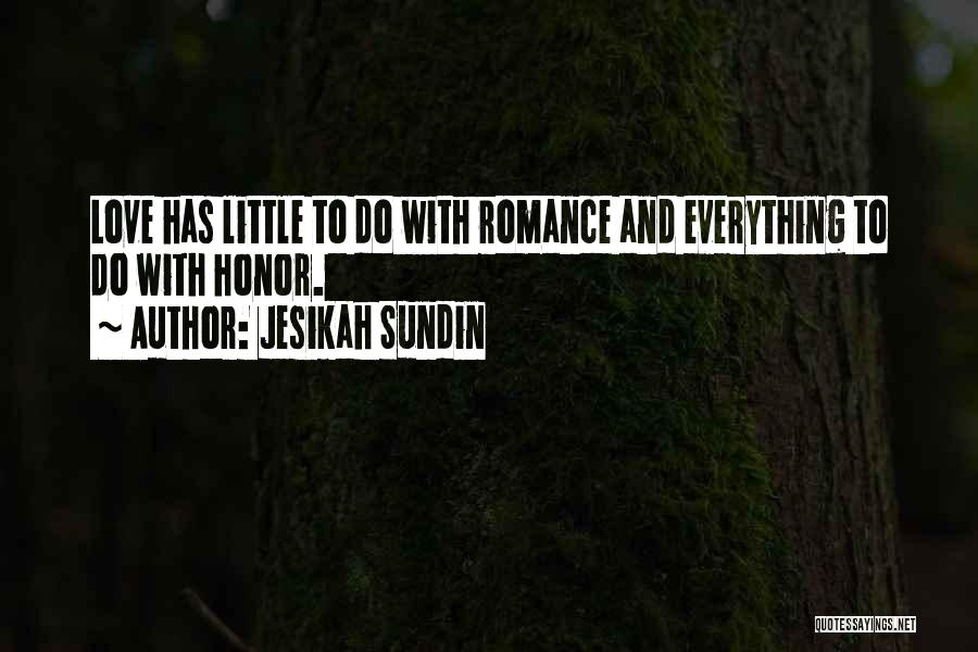Honor And Chivalry Quotes By Jesikah Sundin