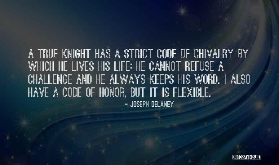 Honor And Chivalry Quotes By Joseph Delaney